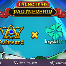 LAUNCHPAD PARTNERSHIP ANNOUNCEMENT: Ashward x KrystalGO 🔥🔥