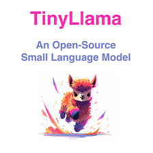 TinyLlama Is An Open-Source Small Language Model
