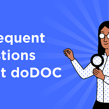 11 Frequent Questions About doDOC