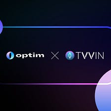 Optim Finance Joins Forces with TVVIN to Drive Real World Assets Adoption on Cardano