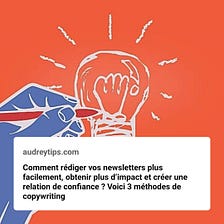 Copywriting — 3 méthodes pour engager les lecteurs de votre newsletter