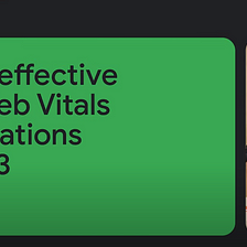 The 9 Most Effective Core Web Vitals Opportunities of 2023