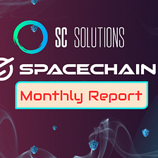 SpaceChain & SC Solutions February 2024 Report