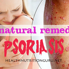 Treating Psoriasis with home natural remedies. Foods and habits to avoid.