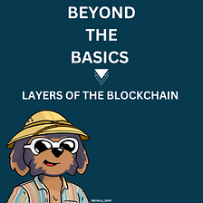 PEELING BACK THE LAYERS OF BLOCKCHAIN