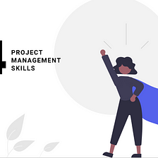 Top 14 Project Management Skills for the Remote Work Era