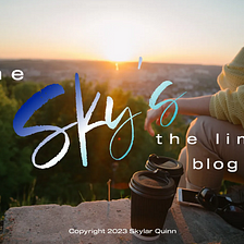 The Sky’s the Limit Blog: Newsletter #1