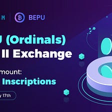 🔥$BEPU (Ordinals) Phase II Exchange