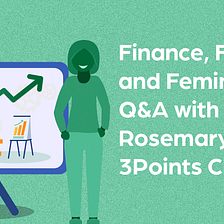 Finance, Fama, and Feminism — Q&A with Rosemary Mauck, 3Points CFO