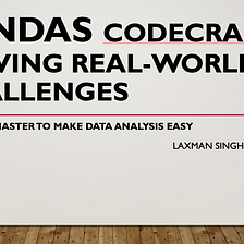 Pandas CodeCraft: Solving Real-World Challenges