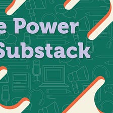 The Power of Substack