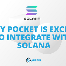 Why Pocket Is Excited to Integrate with Solana