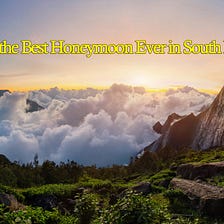 Have the Best Honeymoon Ever in South India | Waytoindia