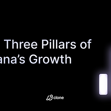 The Three Pillars of Solana’s Growth