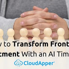 How to Transform Frontline Recruitment With an AI Time Clock