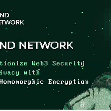 Mind Network: Revolutionizing Web3 Security and Privacy with Fully Homomorphic Encryption