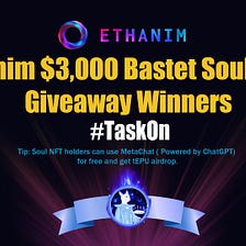 🏆 Ethanim $3,000 Soul NFT Giveaway Winners 🏆Phase 11 TaskOn