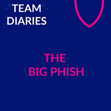 Out Today - Blue Team Diaries: The Big Phish