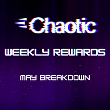 Weekly Rewards Breakdown: May