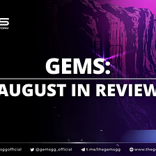 GEMS: August in Review