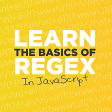 Learn the Basics of RegEx in JavaScript