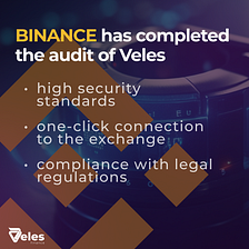 Binance has completed an audit of the Veles trading bot platform