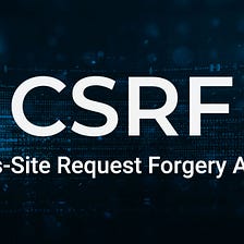Cross-Site Request Forgery-CSRF