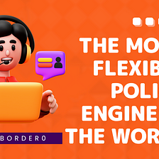 The most flexible policy engine in the world