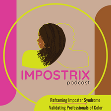 Impostrix Podcast: Helping You “Be Validated”