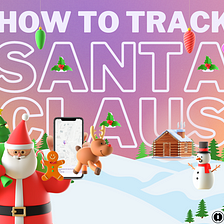 Santa Tracker: How to Find Santa Claus on Christmas Eve!