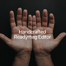 Readymag Editor 3.0: the whats and whys behind the redesign