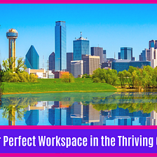 Dallas, Texas Office Space for Rent