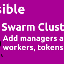 An easy way to install a docker SWARM cluster with ANSIBLE ?