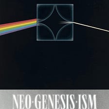 Experimental design ideology for an ideal world — “Neogenesisism” Explained.