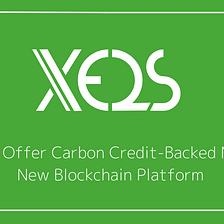XELS to Offer Carbon Credit-Backed NFTs on New Blockchain Platform
