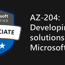 Azure Developer Certification AZ-204 Exam Preparation
