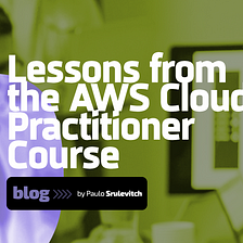 Halfway there: Lessons from the AWS Cloud Practitioner course