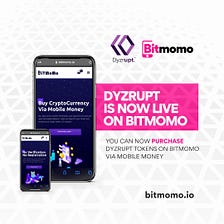 DYZRUPT ANNOUNCES BITMOMO LISTING OF THE $DYZ TOKEN FOR GHANAIANS