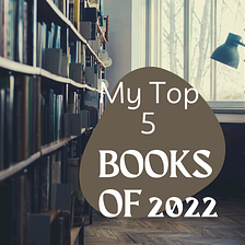 Top 5 Books That Impacted My Life This Year