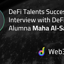 DeFi Talents Success Story: Interview with DeFi Talents Alumna Maha Al-Saadi