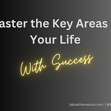 Master the Key Areas of Your Life
