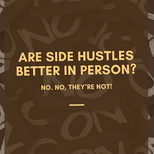 Are Side Hustles Better in Person?