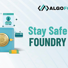 Securely Managing Digital Assets on Algorand: An Introduction to Foundry Safe’s Multi-Sig Solution