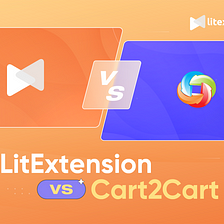 LitExtension vs Cart2Cart: Which Better Suits Your Demand & Budget?