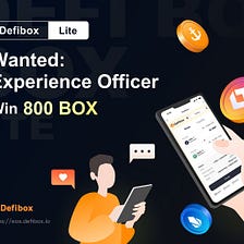Recruiting Defibox Lite Version Experience Officers, Sharing 800 BOX Rewards
