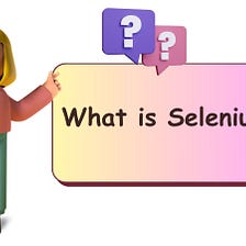 The Basics of Selenium: An Introduction for Beginners