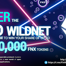 Enter The WILDNET on Ethereum to Win Your Share of 1,000,000 FNX Tokens!