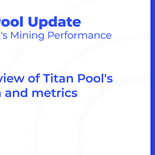 Titan Pool Update: Last Week’s Mining Performance