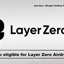 “Layer Zero Tokens Rain: Don’t Miss Out on the Airdrop!”