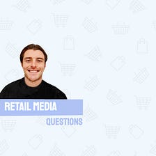 The State of the Retail Media Industry 2024 With Angus Dowie